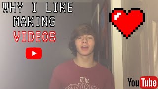 Why I Like: Making Videos