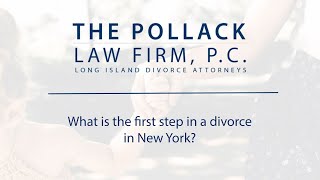 What is the first step in a divorce in New York?