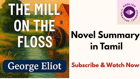 The Mill on the Floss by George Eliot Novel Summary in Tamil/#pgtrbenglish  #englishliterature