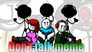 Don&#39;t Talk Animation Meme (Henry Stickmin Series)