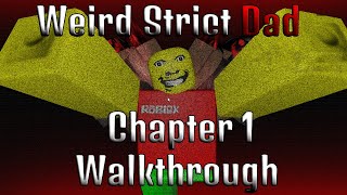 Roblox Weird Strict Dad - Chapter 1 [Full Walkthrough]