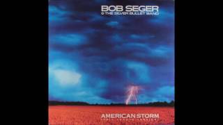 Video thumbnail of "Bob Seger & The Silver Bullet Band - American Storm (Full Length Version)"