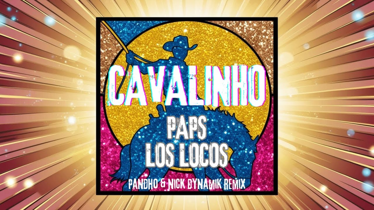Tonton PAPS, LOS LOCOS - Cavalinho - Pandho & Nick Dynamik Remix di YouTube Tonton PAPS, LOS LOCOS - Cavalinho - Pandho & Nick Dynamik Remix di YouTube