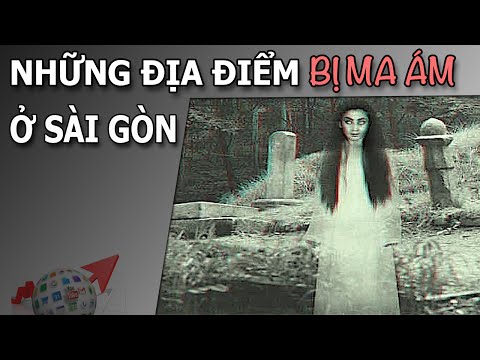 Top 10 địa điểm bị đồn đại có ma ở Sài Gòn Top 10 địa điểm bị đồn đại có ma ở Sài Gòn