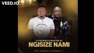Dj Ngwazi U0026 Master Kg  Ngisize Nami Feat Nokwazi U0026 Casswell