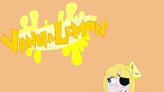 VannaLemon Intro