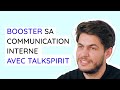 Talkspirit la solution pour amliorer votre communication interne