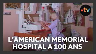 L'American memorial hospital de Reims fête ses 100 ans d'histoire
