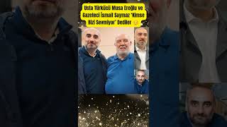 Usta Türkücü Musa Eroğlu Ve Gazeteci İsmail Saymaz ‘Kimse Bizi Sevmiyor’ Dediler Resimi