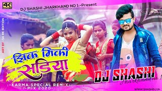 Jhiki Miki Sadiya (Karma Puja) 2021 Jhumar Dance MIx BY Dj Shashi Download