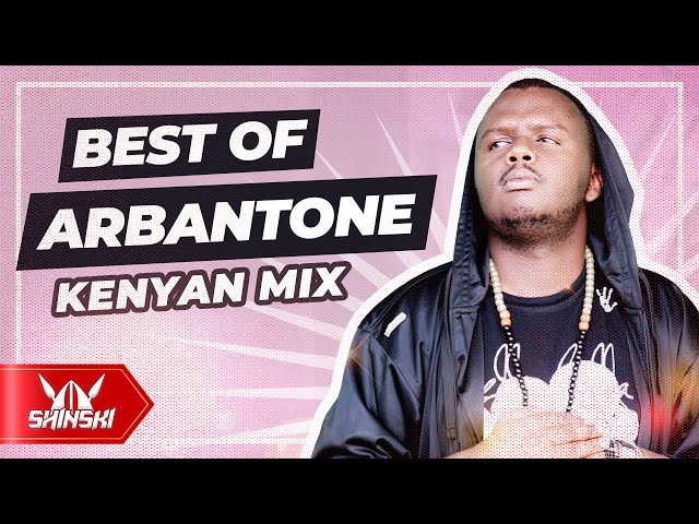 Best of Kenyan Arbantone Mix 2024  Dj Shinski | Mukuchu, Tiktoker, Ybw Smith, Lil Maina, Gody Tennor class=