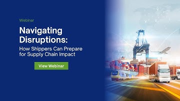 Navigating Disruptions: How Shippers Can Prepare for Supply Chain Impact