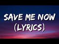 Save Me Now - Arthur Gunn (Lyrics)