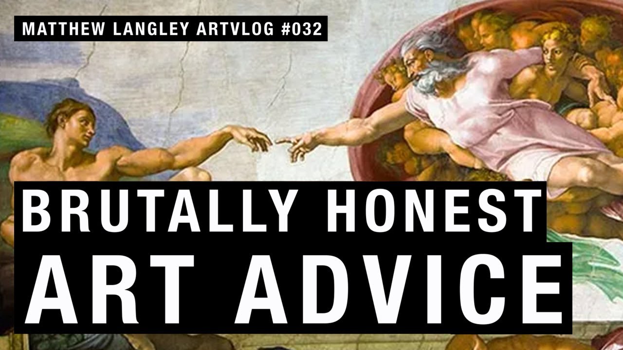 Brutally Honest Art Advice :: March 2025 :: Matthew Langley Artvlog 