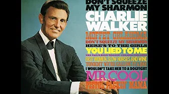 Don't Squeeze My Sharmon~Charlie Walker Don't Squeeze My Sharmon~Charlie Walker