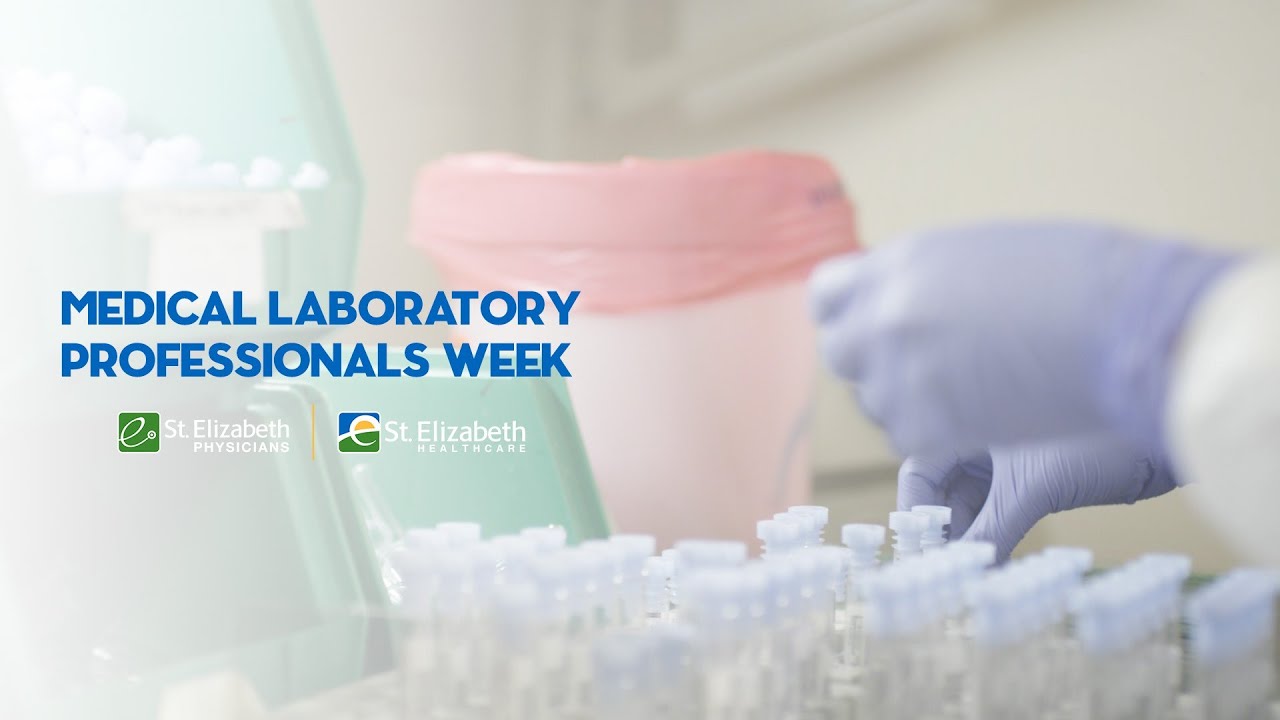 Medical Laboratory Professionals Week | St. Elizabeth Healthcare and St ...