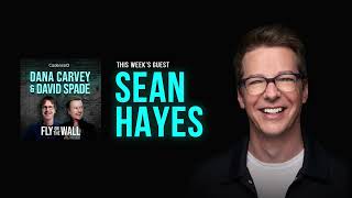 Sean Hayes | Full Episode | Fly on the Wall with Dana Carvey and David Spade