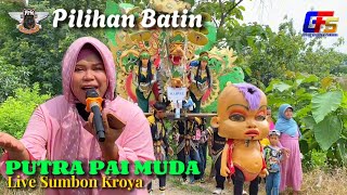 Pilihan Batin | PUTRA PA'I MUDA | Live Sumbon Kroya