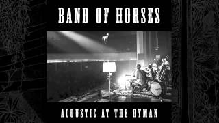 Band Of Horses   The Funeral Acoustic At The Ryman  )) K.L