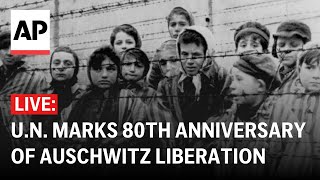LIVE: UN Holocaust Memorial marks 80th anniversary of Auschwitz liberation