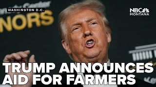 Trump announces billions in aid to support American farmers struggling with inflation