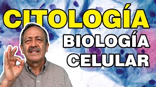 ¿QUÉ ES LA CITOLOGÍA O BIOLOGÍA CELULAR?