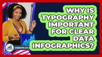 Why Is Typography Important For Clear Data Infographics? - Demographic Data Answers