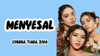 MENYESAL - LYODRA, TIARA ANDINI, ZIVA MAGNOLYA (LIRIK LAGU/LYRICS) Cover by Clara Chila