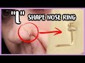 HOW TO PUT IN AN L SHAPE NOSE RING - ALSO HOW TO REMOVE AN L SHAPE NOSE RING