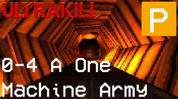 ULTRAKILL 0-4 A One Machine Army Violent P-Rank