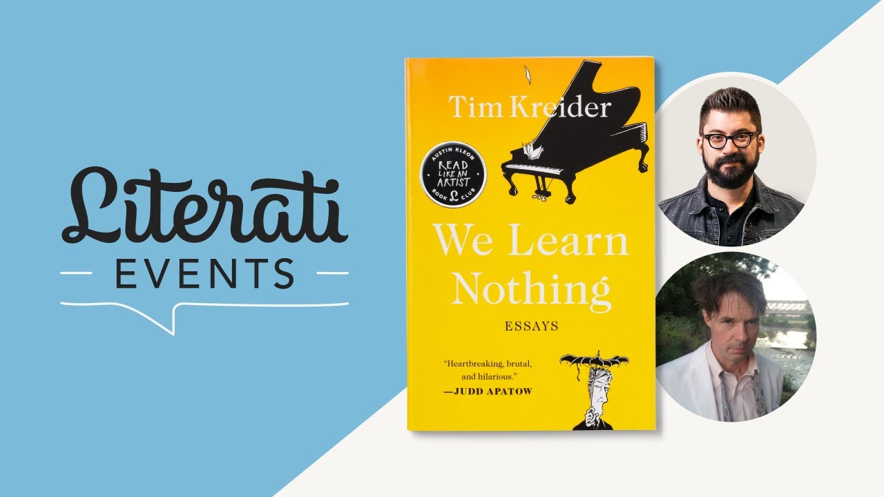 Ewell Bemærk Puno Literati Events | Austin Kleon and Tim Kreider, “We Learn Nothing” - YouTube