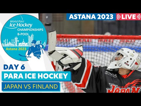 Day 6 | JPN VS FIN | Astana 2023 World Para Ice Hockey Championships B-pool