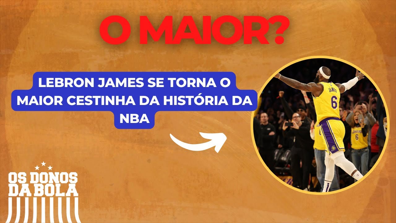 LeBron James torna-se o maior pontuador da história da NBA