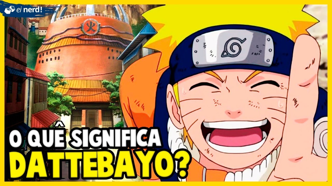 O que significa Datto que Naruto tanto fala? 