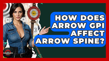 How Does Arrow GPI Affect Arrow Spine? - The Marksman