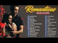 Los 100 Éxitos Puras Románticas Viejitas Pero Bonitas 90s - Música Romántica De Todos Los Tiempos