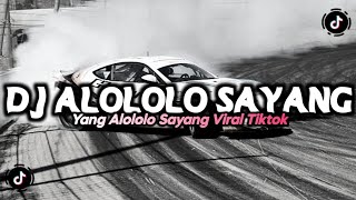 DJ YANG ALOLOLO SAYANG REMIX FULL BASS VIRAL TIKTOK TERBARU 2023 | DJ LOLOLO SAYANG (HESAN)