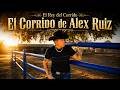 El Corrido de Alex Ruiz - El Rey Del Corrido