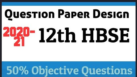 HBSE Question Paper Design 2020-21 | Blue Print 12th Question Papers |Hbse Question Paper Pattern 12
