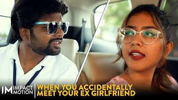 When you Accidentally meet your ex Girlfriend | Impact Motion Films