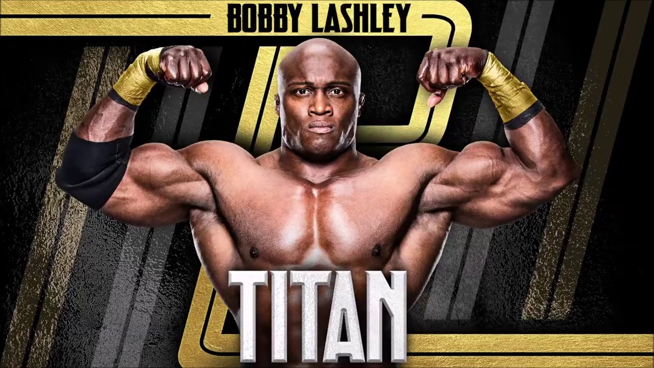 WWE BOBBY LASHLEY  THEME SONG TITAN  30 MINUTES