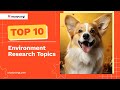 Top10 environment research topics