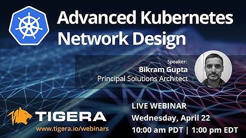 Advanced Kubernetes Network Design
