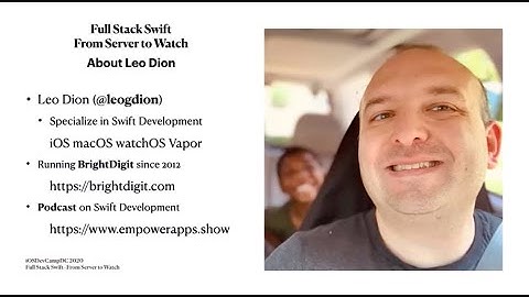 iOSDevCampDC 2020  - Full Stack Swift - From Server to Watch - Leo Dion
