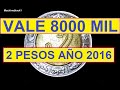 ((( VALE 8000 ))) *** 2 PESOS MEXICANOS AÑO 2016 ***