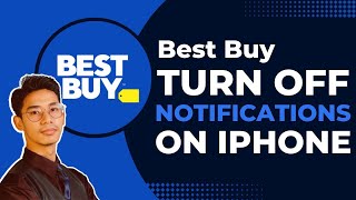 How to Turn Off BestBuy Notifications on iPhone
