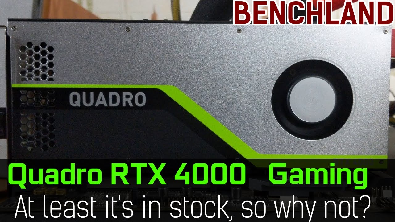 Quadro RTX 4000 Gaming.The mighty solution during GPU crysis! 