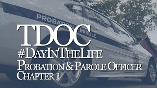 Day in the Life: TN Probation & Parole Officer  Chapter 1