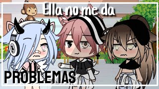 ❌Ella no me da problemas ❌ // Gacha Life // Meme // By: Ari.