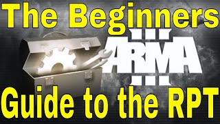 Arma 3 Beginner's Guide to the RPT